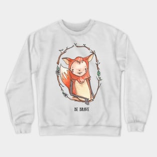 Be Brave Fox Crewneck Sweatshirt